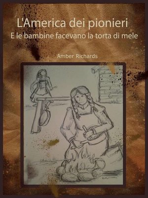 cover image of L'america Dei Pionieri E Le Bambine Facevano La Torta Di Mele